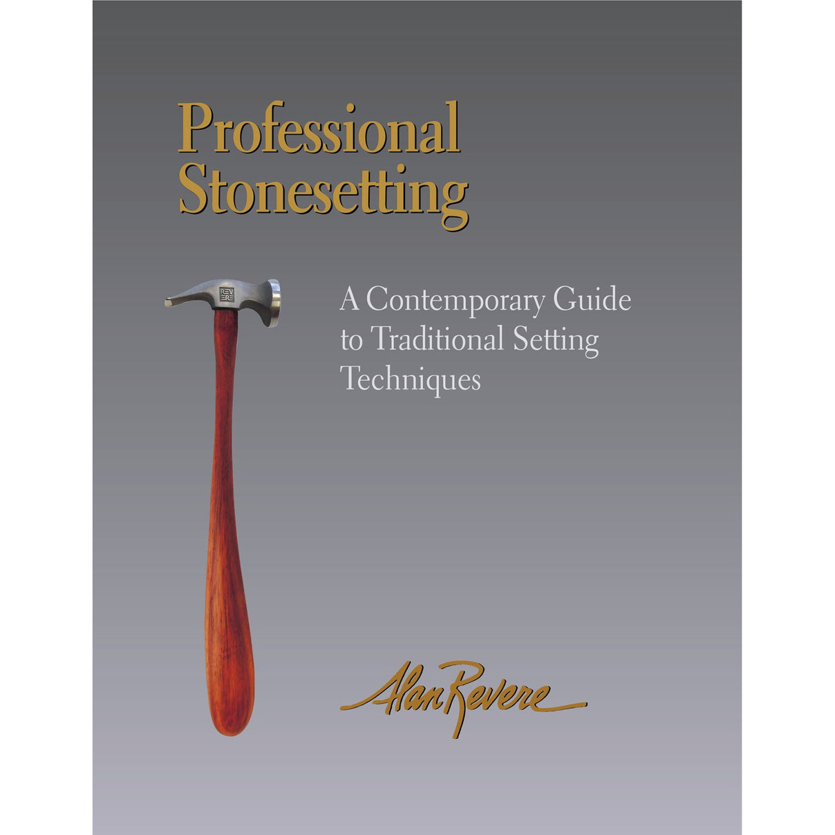 Professional Stonesetting, A Contemporary Guide to Traditional Setting Techniques - Alan Revere-Pepetools
