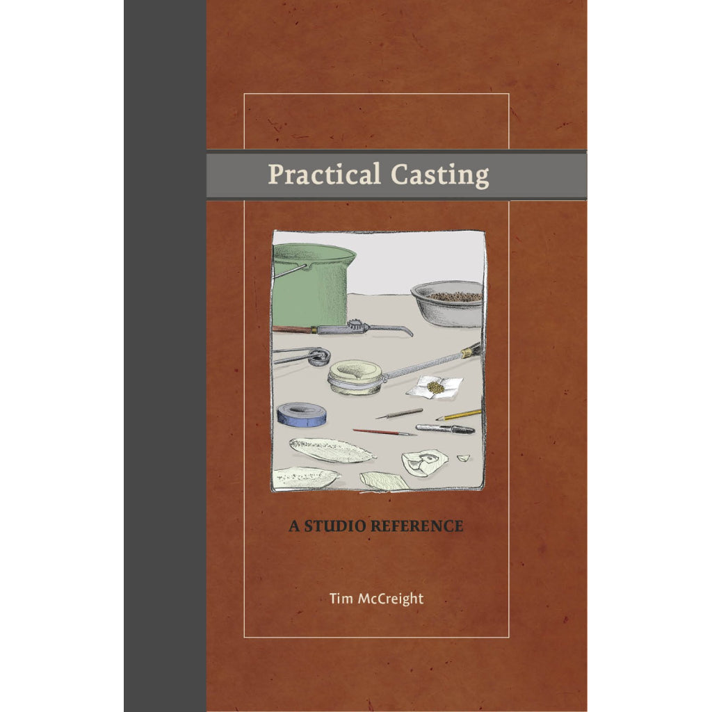 Practical Casting: A Studio Reference, Revised Edition - Tim McCreight-Pepetools